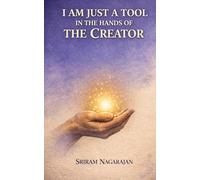 I AM JUST A TOOL IN THE HANDS OF THE CREATOR