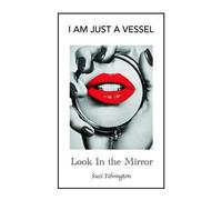 I Am Just a Vessel Look in the Mirror - Suzi Yelvington - Trilogy Christian Publishing - ebook (ePub) - Livre