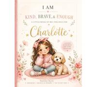 I Am Kind, Brave & Enough - A personalised affirmation journal for Charlotte