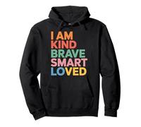 I Am Kind Brave Smart Loved Édification de Motivation - Sweat à Capuche