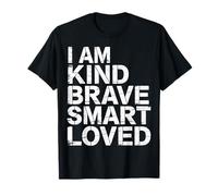 I Am Kind Brave Smart Loved Édification de Motivation |- T-Shirt