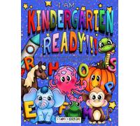 I Am Kindergarten Ready!!!: Learn about the letters of the alphabet and their sounds while having fun!