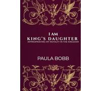 I AM KING’S DAUGHTER: Appropriating My Royalty In The Kingdom
