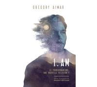 I am - Le transhumanisme, une nouvelle religion ?