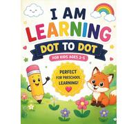 I Am Learning Dot to Dot for Kids Ages 2-5: Fun Activities to Connect, Learn & Play | Mazes, Matching, Counting, Tracing, Find & Circle + Certificate of Achievement
