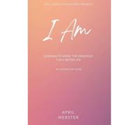 I Am - Learning To Work 'the Principles' For A Better Life