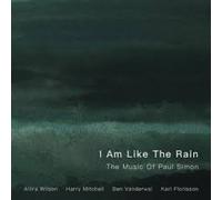 Wilson, Allira / Mitchell / Vanderwal / Florisson - I Am Like Rain: The Music of Paul Simon [Import]
