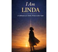 I Am Linda: A Meaningful Mother’s Day Gift Celebrating the Strength, Kindness, and Quiet Love of a Woman Named Linda