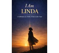 I Am Linda: A Meaningful Mother’s Day Gift Celebrating the Strength, Kindness, and Quiet Love of a Woman Named Linda