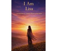 I Am Lisa: A Celebration of a Mother Written in Her Name