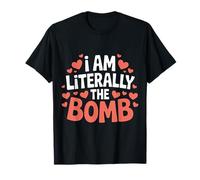 I Am Literally The Bomb Explosive Energy Vibes |- T-Shirt