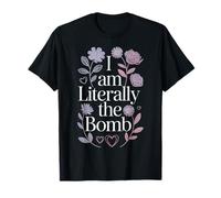 I Am Literally The Bomb Explosive Energy Vibes - T-Shirt