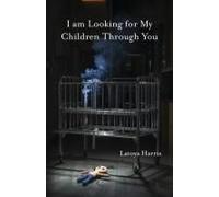 I Am Looking For My Children Through You