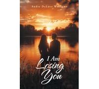 I Am Losing You Paperback Book By Andre Delove Williams