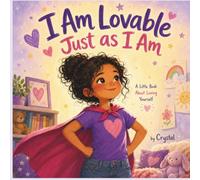 I Am Lovable Just As I Am: A little book about loving yourself