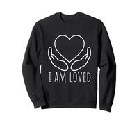 I AM Loved (Je suis aimé) Love Heart Hands (Mains en Forme Sweatshirt