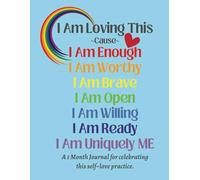 I Am Loving This: A 1 month journal for celebrating this self~love practice