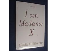 I Am Madame X: A Novel