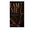 I AM ME: Survival. Healing. Rebuilding. Becoming Whole Again