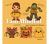 I am Mindful Spooky Coloring Book with Affirmations for Teens and Adults: Empower Your Teen to Help Boost Confidence and Self-Esteem Comfy and Easy Gift