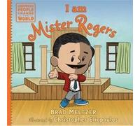 I am Mister Rogers by Brad Meltzer Brad Meltzer (Auteur)