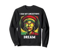 I Am My Ancestor's Dream Black Empowerment Afro Woman Pride Sweatshirt