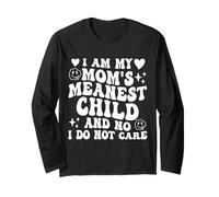 I Am My Mom's Meanest Child and No I Do Not Care Funny Manche Longue