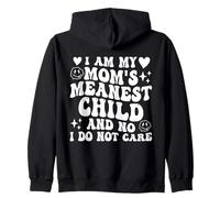 I Am My Mom's Meanest Child and No I Do Not Care Funny Sweat à Capuche