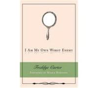 I Am My Own Worst Enemy Carter, Freddye (Auteur)