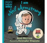 Brad Meltzer – I Am Neil Armstrong