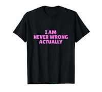 I Am Never Wrong Actually Funny Sarcastic Citation Bold Pinky T-Shirt Graphique avec Valeur