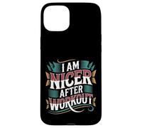 I Am Nicer After Workout Gym Exercise Fitness Mood - Coque pour iPhone 15 Plus