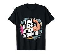 I Am Nicer After Workout Gym Exercise Fitness Mood T-Shirt
