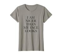 I Am Nicer Than My Face Looks I Slogan Dire drôle T-Shirt