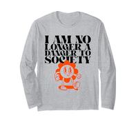 I Am No Longer A Danger To Society - Citation amusante et graphique Manche Longue