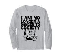 I Am No Longer A Danger to Society (Graphique Amusant) Manche Longue
