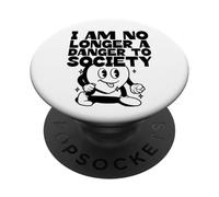 I Am No Longer A Danger to Society (Graphique Amusant) PopSockets PopGrip Adhésif