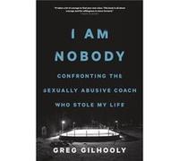 I Am Nobody by Greg Gilhooly Greg Gilhooly (Auteur)
