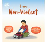 I am Non-Violent: A Children's Picture Book About Peace, Kindness, and Solving Problems Without Fighting