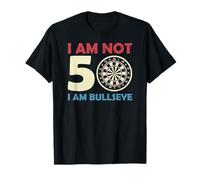 I Am Not 50 Bullseye I 50th Birthday Bulls Dart T-Shirt