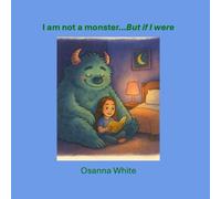 I am not a monster...But if I were