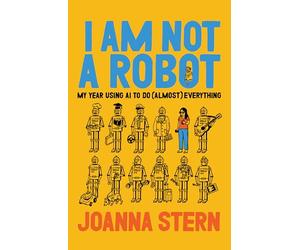 I Am Not a Robot: My Year Using AI to Do (Almost) Everything