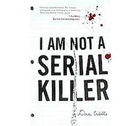 I Am Not a Serial Killer, John Cleaver Dan Wells (Auteur)