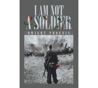 I Am Not A Soldier
