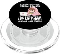 I Am Not Addicted to Korean Drames Just One More Episode PopSockets PopGrip pour MagSafe