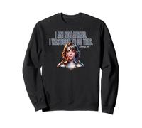 I Am Not Afraid. I Was Born To Do This. Citation de Jeanne d'Arc Sweatshirt
