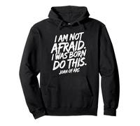 I Am Not Afraid. I Was Born to Do This. Impression Blanche Sweat à Capuche