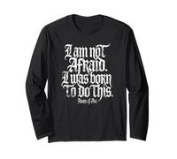 I Am Not Afraid. I Was Born to Do This. Impression Blanche vieillie Manche Longue