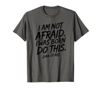 I Am Not Afraid. I Was Born to Do This. Impression Noire T-Shirt