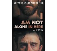 I Am Not Alone In Here: A Supernatural Christian Novel